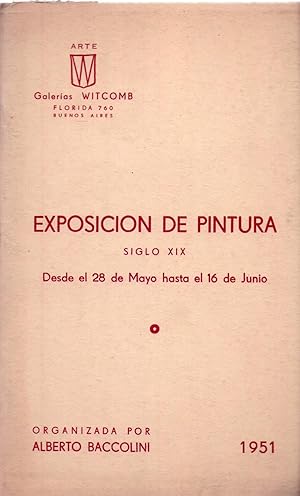 EXPOSICION DE PINTURA SIGLO XIX. Desde el 28 de mayo hasta el 16 de junio de 1951