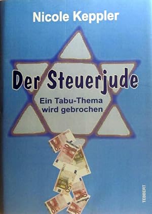 Bild des Verkufers fr Der Steuerjude. Ein Tabu-Thema wird gebrochen. zum Verkauf von Rheinlandia Verlag