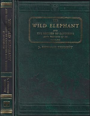 Bild des Verkufers fr THE WILD ELEPHANT AND THE METHOD OF CAPTURING AND TAMING IT IN CEYLON. By Sir J. Emerson Tennent, Bart. K.C.S. LL.D. F.R.S. &c. zum Verkauf von Coch-y-Bonddu Books Ltd