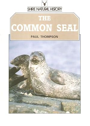 Seller image for THE COMMON SEAL. By Paul Thompson. Shire Natural History series no. 35. for sale by Coch-y-Bonddu Books Ltd