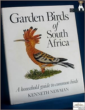 Image du vendeur pour Garden Birds of South Africa: A Householder's Guide to the Common Birds of the Urban Areas mis en vente par BookLovers of Bath