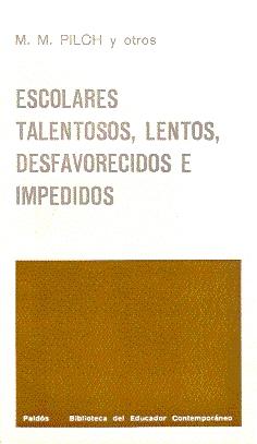 Seller image for ESCOLARES TALENTOSOS, LENTOS, DESFAVORECIDOS E IMPEDIDOS for sale by El libro que vuela