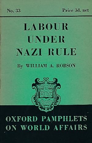 Bild des Verkufers fr Labour Under Nazi Rule. Oxford Pamphlets on World Affairs, No. 33 zum Verkauf von Barter Books Ltd