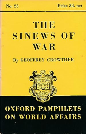 Imagen del vendedor de The Sinews of War. Oxford Pamphlets on World Affairs, No. 23 a la venta por Barter Books Ltd