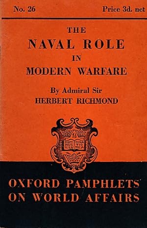Bild des Verkufers fr The Naval Role in Modern Warfare. Oxford Pamphlets on World Affairs, No. 26 zum Verkauf von Barter Books Ltd