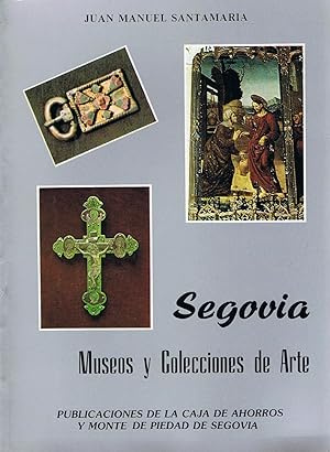 Seller image for SEGOVIA. MUSEOS Y COLECCIONES DE ARTE. for sale by Librera Torren de Rueda