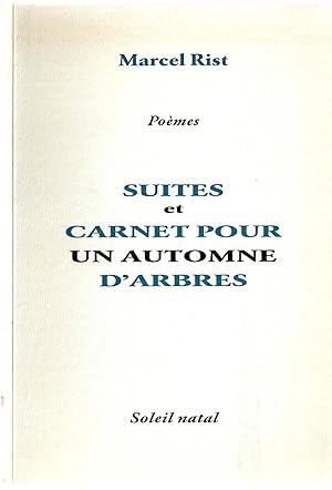 Suites et Carnet pour un automne d'arbres. Poèmes.