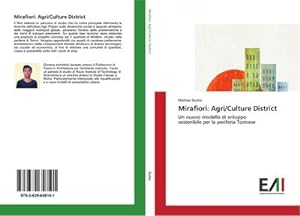 Image du vendeur pour Mirafiori: Agri/Culture District : Un nuovo modello di sviluppo sostenibile per la periferia Torinese mis en vente par AHA-BUCH GmbH
