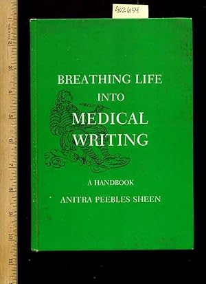 Image du vendeur pour Breathing Life into Medical Writing : A Handbook [advance medical related writing / writer reference /comprehensive techniques, methods, explained, reliable guidebook] mis en vente par GREAT PACIFIC BOOKS