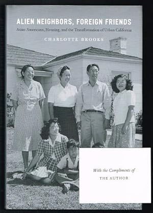 Alien Neighbors, Foreign Friends: Asian Americans, Housing, and the Transformation of Urban Calif...