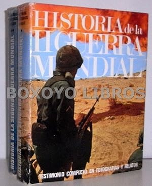 Historia de la II guerra mundial. Testimonio completo en fotografía y relatos. Tomos I y II