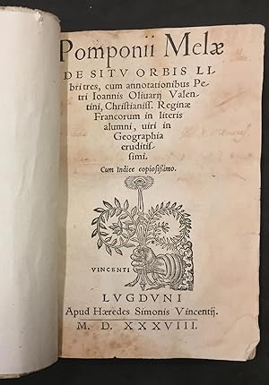Pomponii Melae de Situ Orbis Libri Tres, cum annotationibus Petri Ioannis Olivarii Valentini