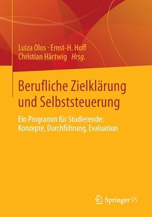 Bild des Verkufers fr Berufliche Zielklrung und Selbststeuerung : Ein Programm fr Studierende: Konzepte, Durchfhrung, Evaluation zum Verkauf von AHA-BUCH GmbH