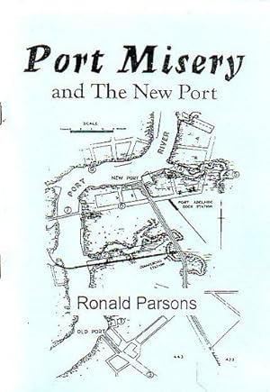 Seller image for PORT MISERY AND THE NEW PORT (early Port Adelaide) for sale by Jean-Louis Boglio Maritime Books