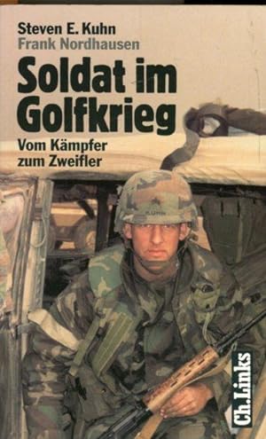 Image du vendeur pour Soldat im Golfkrieg. Vom Kmpfer zum Zweifler. mis en vente par Antiquariat am Flughafen