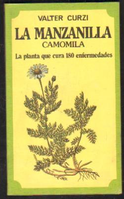 LA MANZANILLA. CAMOMILA. LA PLANTA QUE CURA 180 ENFERMEDADES