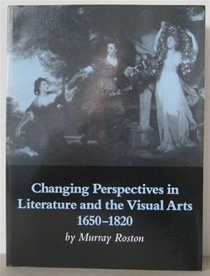 Changing Perspectives in Literature and the Visual Arts 1650-1820.