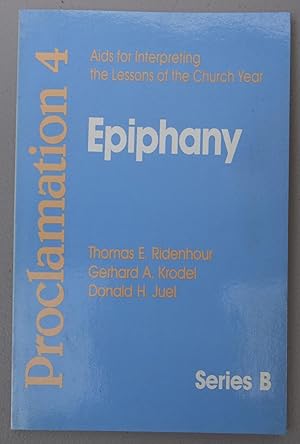 Proclamation 4: Aids for Interpreting the Lessons of the Church Year, Series B - Epiphany