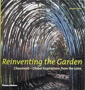 Reinventing the Garden: Chaumont - Global Inspirations from the Loire