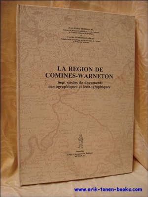 Seller image for region de Comines-Warneton. Sept siecles de documents cartographiques et iconographiques. for sale by BOOKSELLER  -  ERIK TONEN  BOOKS