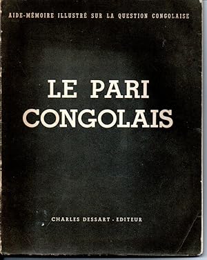 Aide-mémoire illustré sur la question congolaise. Tome I: Le pari congolais