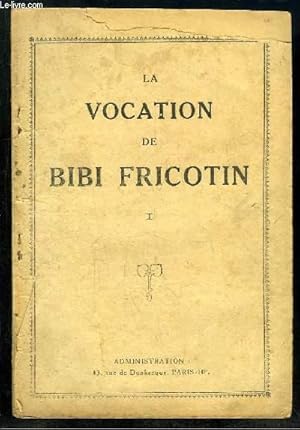 Image du vendeur pour LA VOCATION DE BIBI FRICOTIN. mis en vente par Le-Livre