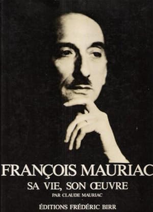 Image du vendeur pour Franois MAURIAC , Sa Vie , Son Oeuvre mis en vente par Au vert paradis du livre