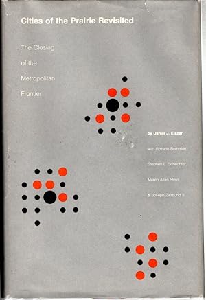 Seller image for Cities of the Prairie Revisited: The Closing of the Metropolitan Frontier for sale by Dorley House Books, Inc.