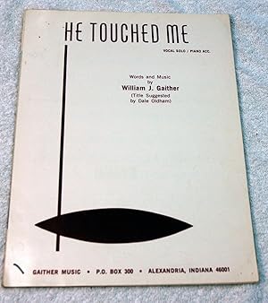 Bild des Verkufers fr He Touched Me; vocal solo/piano acc. zum Verkauf von Preferred Books
