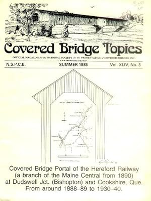 Covered Bridge Topics: Summer 1985 Vol. XLIV, No. 3