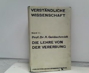 Die Lehre von der Vererbung Verständliche Wissenschaft - Zweiter Band: Die Lehre von der Vererbung