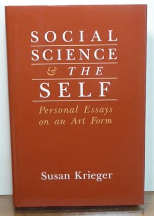 Bild des Verkufers fr SOCIAL SCIENCE AND THE SELF: PERSONAL ESSAYS ON AN ART FORM zum Verkauf von RON RAMSWICK BOOKS, IOBA