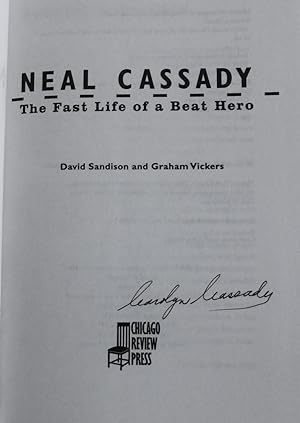 Imagen del vendedor de Neal Cassady: The Fast Life of a Beat Hero ( Signed by Carolyn Cassady) a la venta por Bob Lemkowitz 