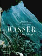 Seller image for Wasser. Quell des Lebens Aus dem Franz. von Egbert Baque. for sale by Kepler-Buchversand Huong Bach