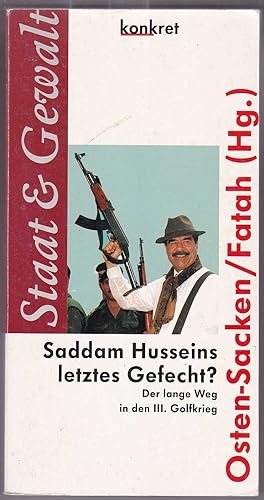 Bild des Verkufers fr Saddam Husseins letztes Gefecht? Der lange Weg in den III. Golfkrieg zum Verkauf von Kultgut