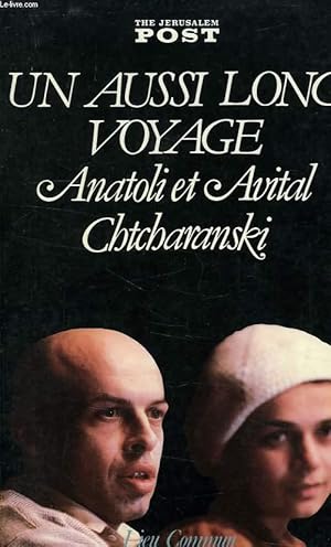 Seller image for UN AUSSI LONG VOYAGE, ANATOLI ET AVITAL CHTCHARANSKI for sale by Le-Livre