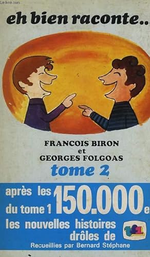 Seller image for EH BIEN RACONTE., TOME 2 for sale by Le-Livre