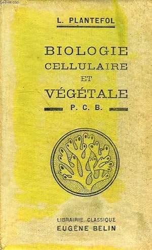 Seller image for COURS DE BIOLOGIE CELLULAIRE ET VEGETALE, A L'USAGE DES CANDIDATS AU PCB for sale by Le-Livre