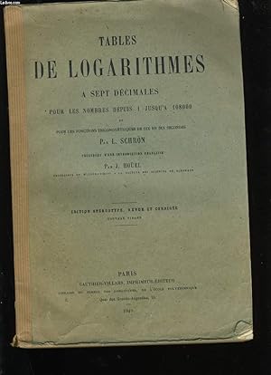 Bild des Verkufers fr TABLES DE LOGARITHMES. A SEPT DECIMALES POUR LES NOMBRES DEPUIS 1 JUSQU'A 108000. zum Verkauf von Le-Livre