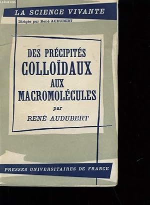 Image du vendeur pour DES PRECIPITES COLLOIDAUX AUX MACROMOLECULES. mis en vente par Le-Livre