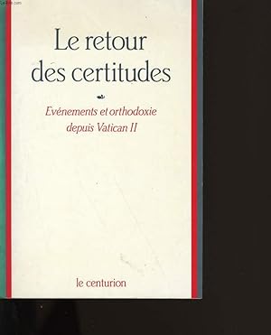 Imagen del vendedor de LE RETOUR DES CERTITUDES. a la venta por Le-Livre
