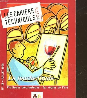 Seller image for LES CAHIERS TECHNIQUES DU VIN DU CVIB - N 18 - PRATIQUES OENOLOGIQUES : LES REGLES DE L'ART for sale by Le-Livre