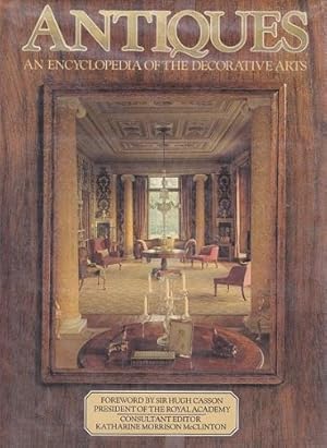 Antiques : An Encyclopedia of the Decorative Arts : Foreword By Sir Hugh Casson