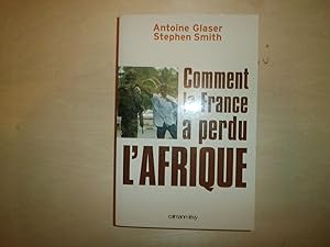 Immagine del venditore per COMMENT LA FRANCE A PERDU L'AFRIQUE venduto da Le temps retrouv