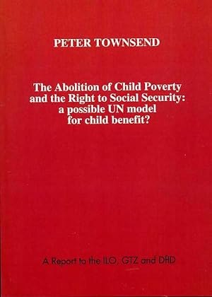 The Abolition of Child Poverty and the Right to Social Security : a possible UN model for child b...