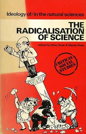 The Radicalisation of Science : Ideology Of/In the Natural Sciences (signed By author)