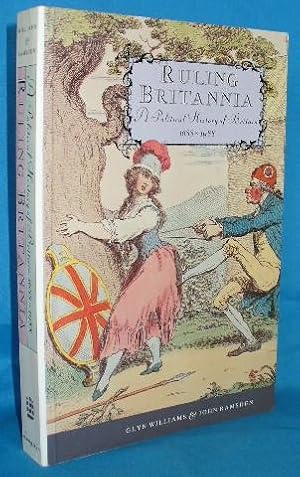Seller image for Ruling Britannia: A Political History of Britain 1688 - 1988 for sale by Alhambra Books