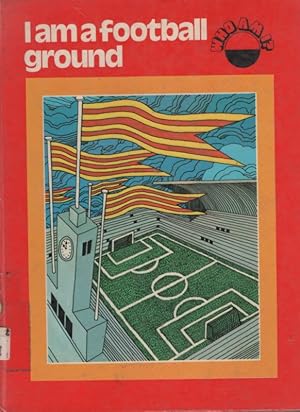 Seller image for I am a football ground for sale by Nanny's Web