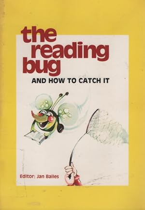 the reading bug AND HOW TO CATCH IT