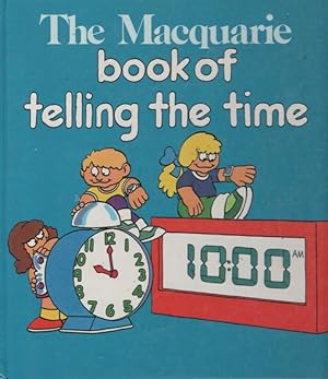 Bild des Verkufers fr The Macquarie book of telling the time zum Verkauf von Nanny's Web